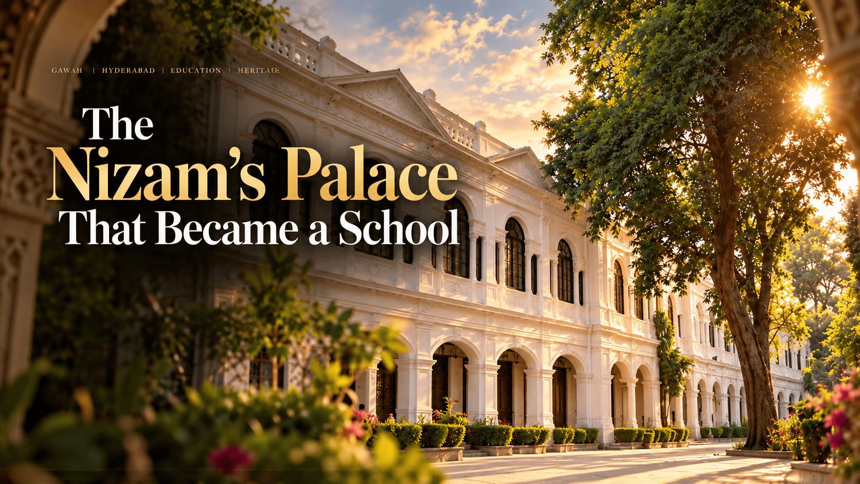 The Nizam’s Palace at Purani Haveli in Hyderabad, restored as a historic school campus